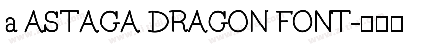 a ASTAGA DRAGON FONT字体转换
